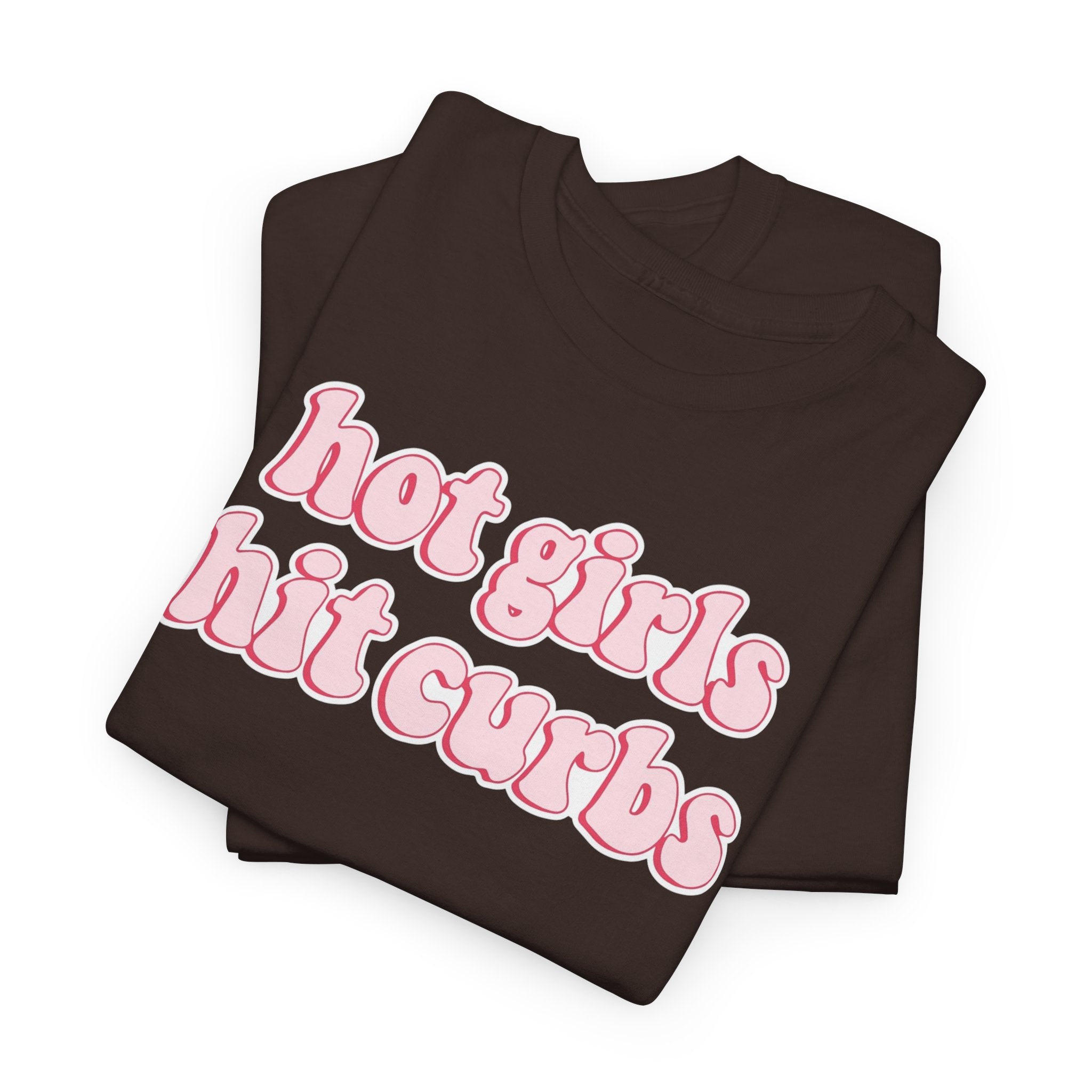 Hot Girls Hit Curbs Gildan T-Shirt